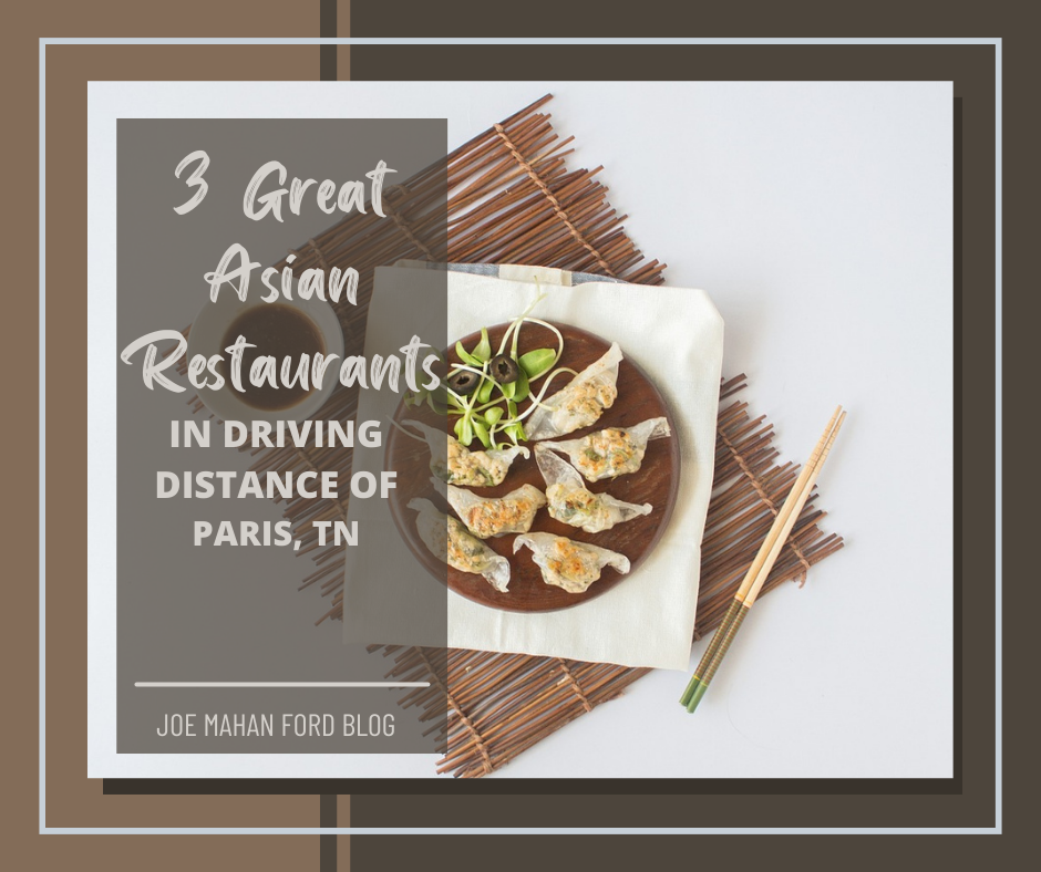 A graphic containing a photo of wontons and the text: 3 Great Asian Restaurants in Driving Distance of Paris, TN - Joe Mahan Ford Blog