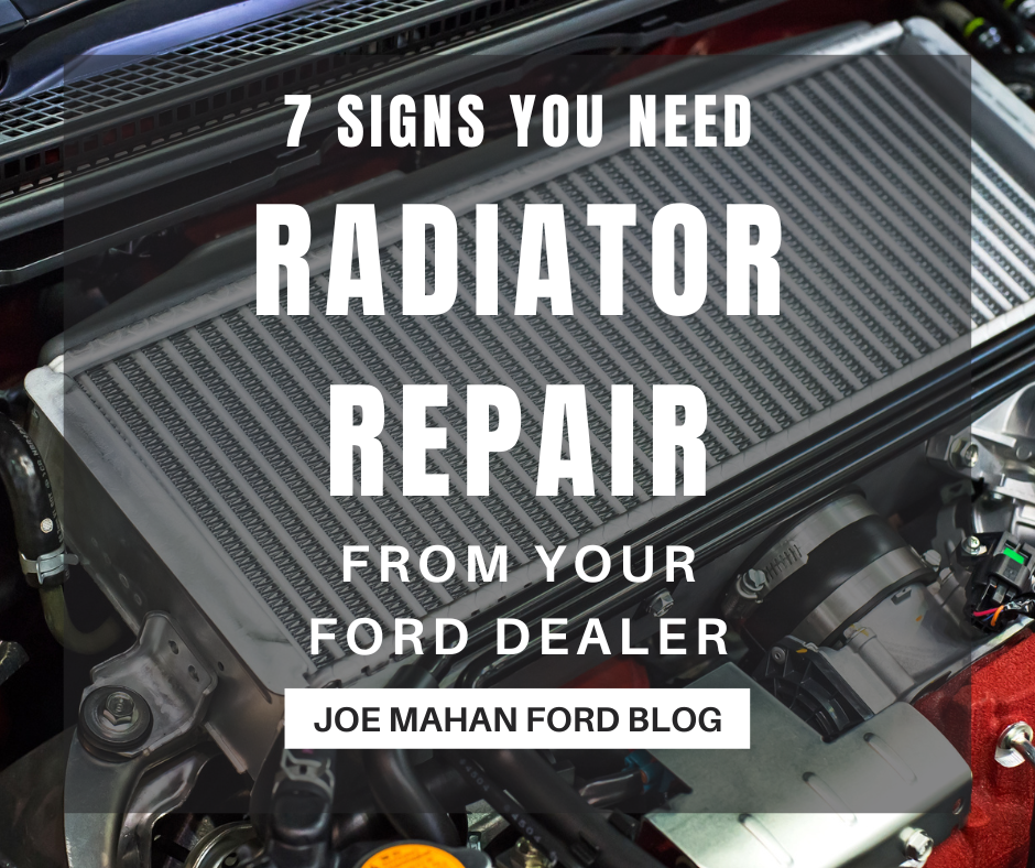 A photo of a radiator and the text: 7 Signs You Need Radiator Repair From Your Ford Dealer - Joe Mahan Ford Blog