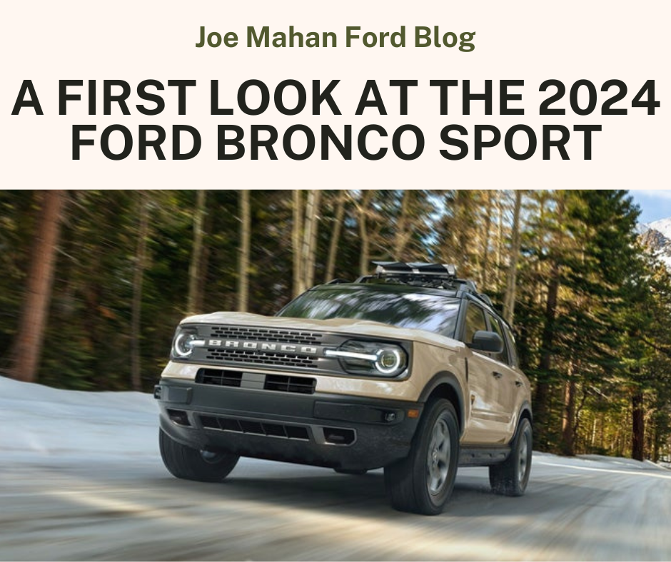 A photo of a 2024 Ford Bronco Sport and the text: A First Look at the 2024 Ford Bronco Sport